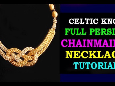 HOW TO MAKE A CELTIC KNOT NECKLACE USING FULL PERSIAN CHAINMAILLE