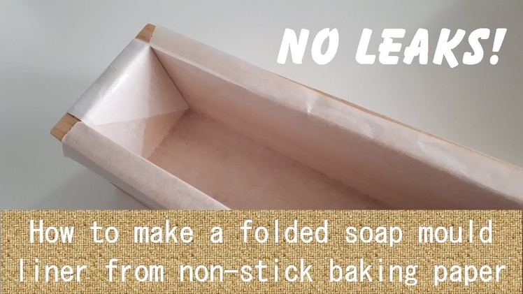 How to make a folded soap mould liner with non-stick baking paper