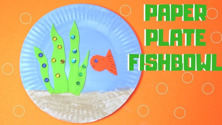 How to Make a Paper Plate Fishbowl | Paper Plate Crafts