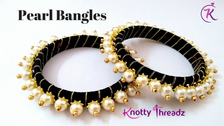 How to make Pearl Bangles | Black Silk Thread Pearl Bangles | DIY | www.knottythreadz.com