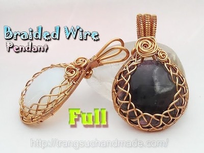 How to make wrapping big stones no holes with Braided Wire Wrap Pendant - full version ( slow ) 354
