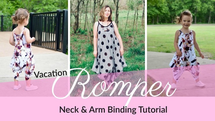 How To Sew Neck & Arm Binding For Vacation Romper Sewing Pattern