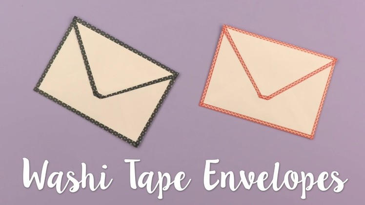 How to Update Envelopes with Washi Tape - Sizzix Lifestyle