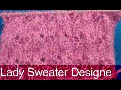Ladies Sweater Design 2018 - Tutorial in Hindi - Knitting Designs