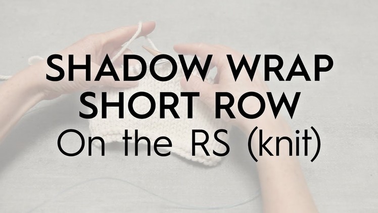 Shadow Wrap Short Row. On the RS (knit). Knitting Tutorial