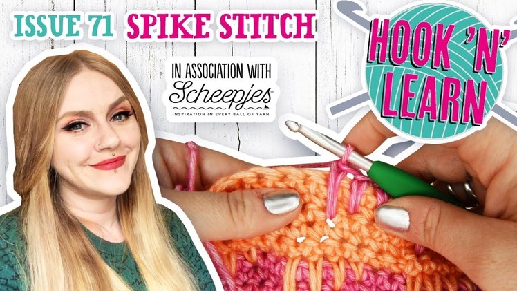 Spike Stitch Tutorial - Hook 'n' Learn - Issue 71 - Simply Crochet Magazine