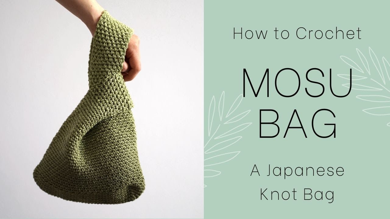How to Crochet the MOSU BAG · Easy Japanese Knot Bag DIY Tutorial & Free Pattern for Beginners
