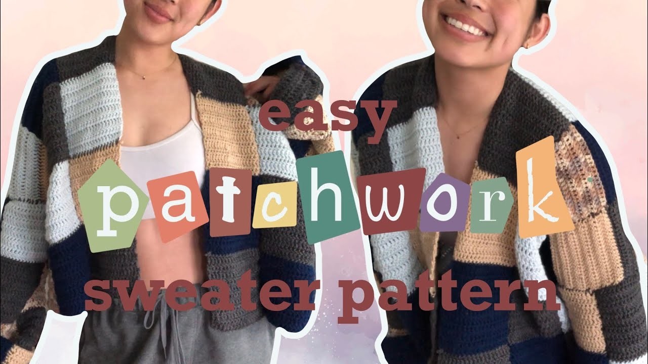 EASY BEGINNER FRIENDLY PATCHWORK SWEATER - without a pattern