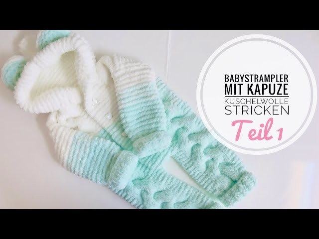 BabySTRAMPLER mit Kapuze aus Kuschelwolle❤️DIY - Stricken Baby Overall Größe 62.68❤️Teil 1