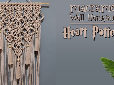 DIY Macrame Wall Hanging Heart Pattern | Macrame Wall Hanging Tutorial