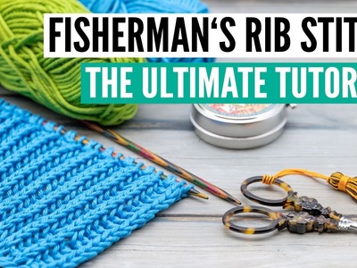 How to knit the fisherman's rib - The ultimate tutorial [how to decrease, fix mistakes, etc]