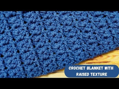 How To Make a Easy and Quick Crochet Blanket with Raised Texture