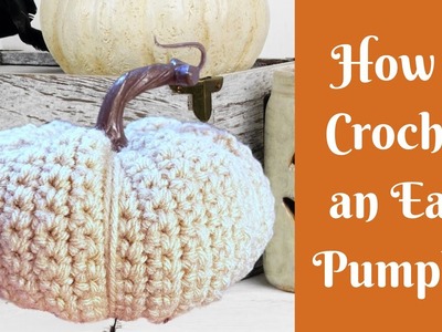 How To Crochet An Easy Pumpkin | Easy Crochet Pumpkin | Crochet Fall Decor | Easy Crochet Project