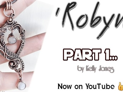 PART 1. Pendant Tutorial 'Robyn' by Kelly Jones.