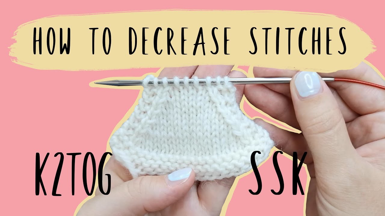 How to knit K2tog and SSK. Decrease stitches