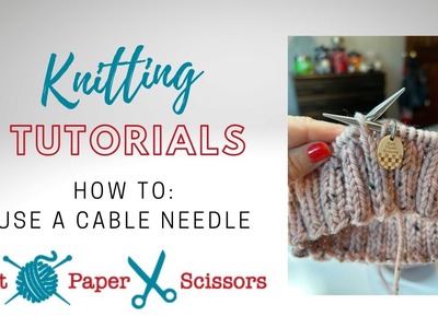 KnittingTutorial  - How to use a cable needle