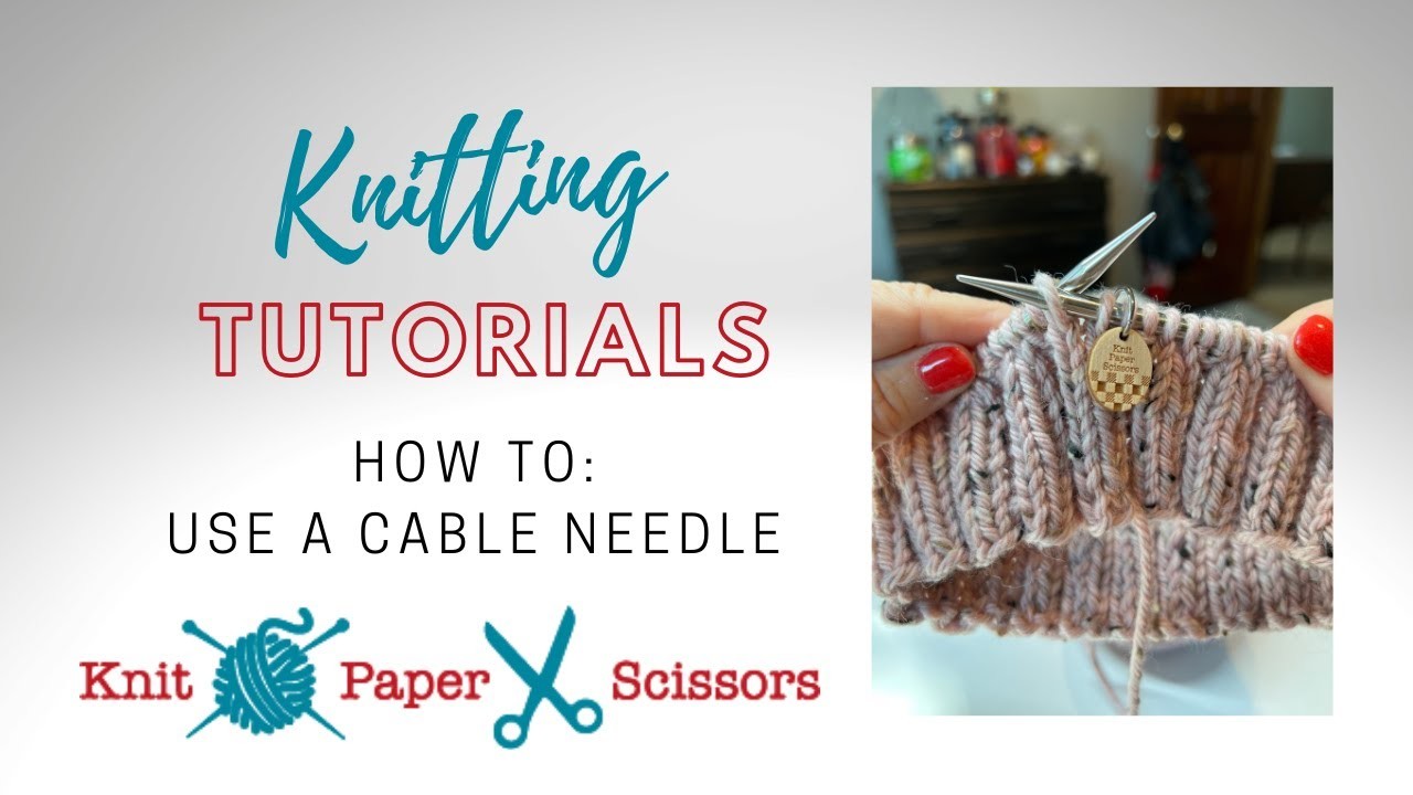 KnittingTutorial  - How to use a cable needle