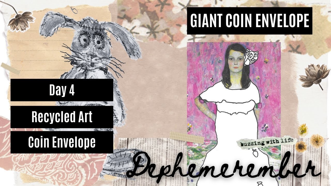 #dephemerember  DAY 4 GIANT COIN ENVELOPE. RECYCLED FRANKEN-BUNNY & GUSTAV KLIMT ART