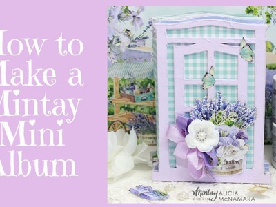 How to Make a Mintay Mini Album with Lavender Farm