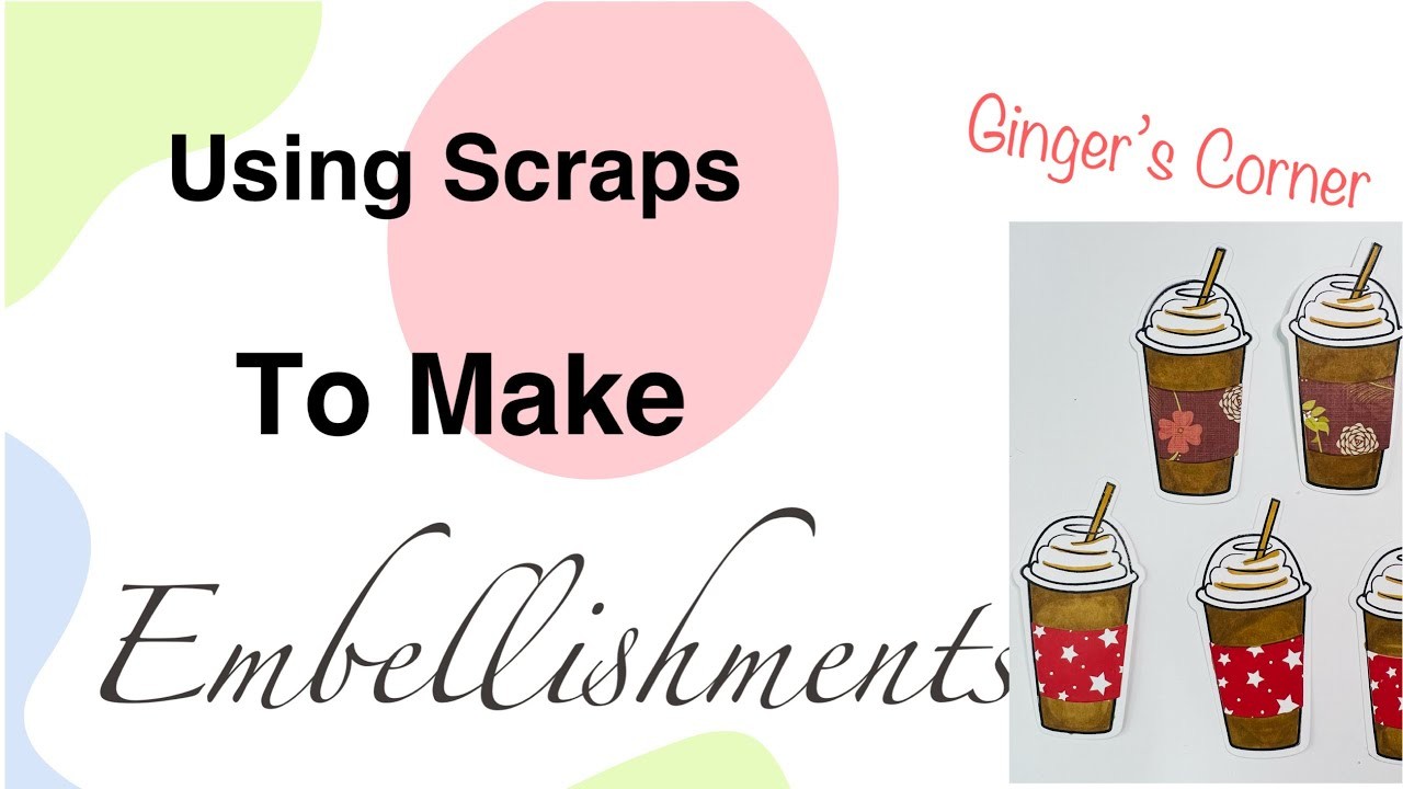USING SCRAPS TO MAKE EMBELLISHMENTS | Good Morning | Scrapbooking Embellishments