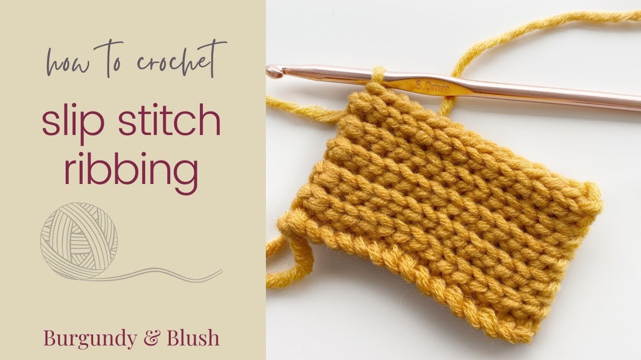 How to crochet Slip Stitch Ribbing | Burgundy & Blush Crochet