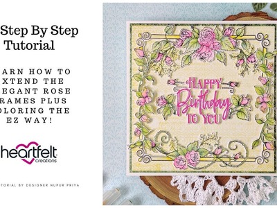 Learn How to Extend the Elegant Rose Frames PLUS Coloring the EZ Way!