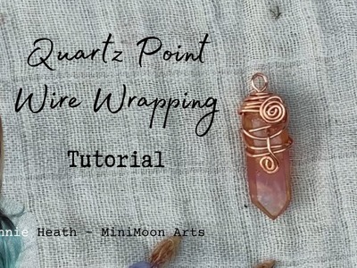 Wire wrapped quartz point tutorial