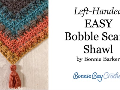 Left Handed EASY Bobble Scarf or Shawl