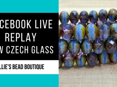 FACEBOOK LIVE REPLAY | October 5 | NEW Czech Glass Beads