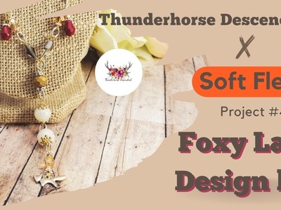 Thunderhorse Descendant x Soft Flex Foxy Lady Design Kit Mini Series: Project #3 Foxy Y Necklace