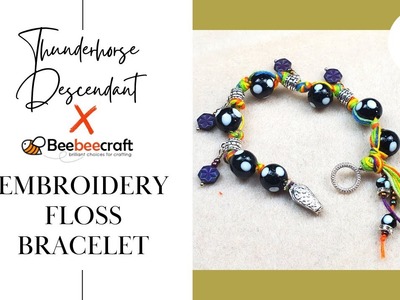 Thunderhorse Descendant x Beebeecraft Embroidery Floss Bracelet