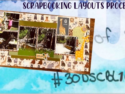 A DAY AT THE ZOO | SCRAPBOOK LAYOUT PROCESS| |DAY  17 | #30daysofsketches