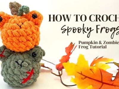 Step-by-Step Tutorial on How to Crochet a Pumpkin Frog.Zombie Frog: Quick, Beginner Spooky Frogs