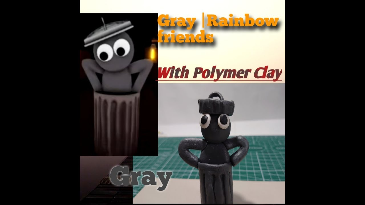 Grey Rainbow friends | with clay