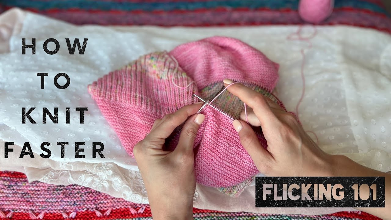 How to Knit Faster: Flicking Tutorial!