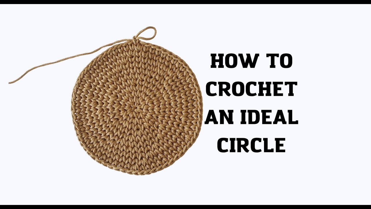 How to crochet an ideal circle