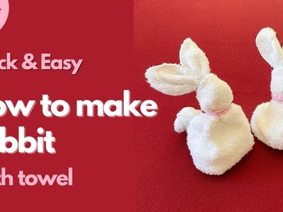Quick and Easy -How to make rabbit with towel