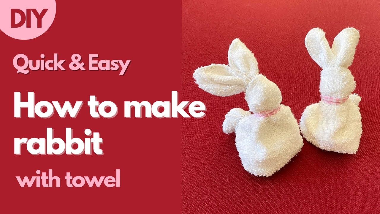 Quick and Easy -How to make rabbit with towel