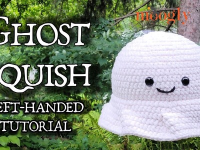 How to Crochet: Ghost Squish (Left Handed)