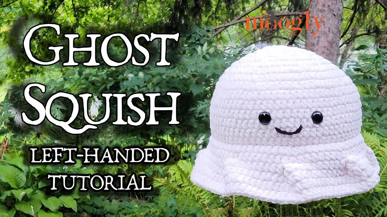 How to Crochet: Ghost Squish (Left Handed)