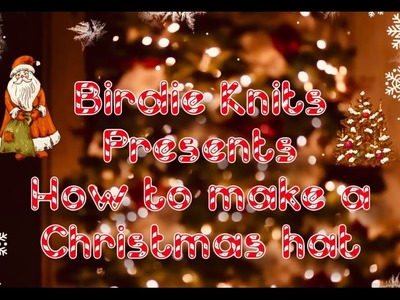 Birdie Knits Presents: How to loom knit a Christmas Hat. How to loom knit a Santa Hat.