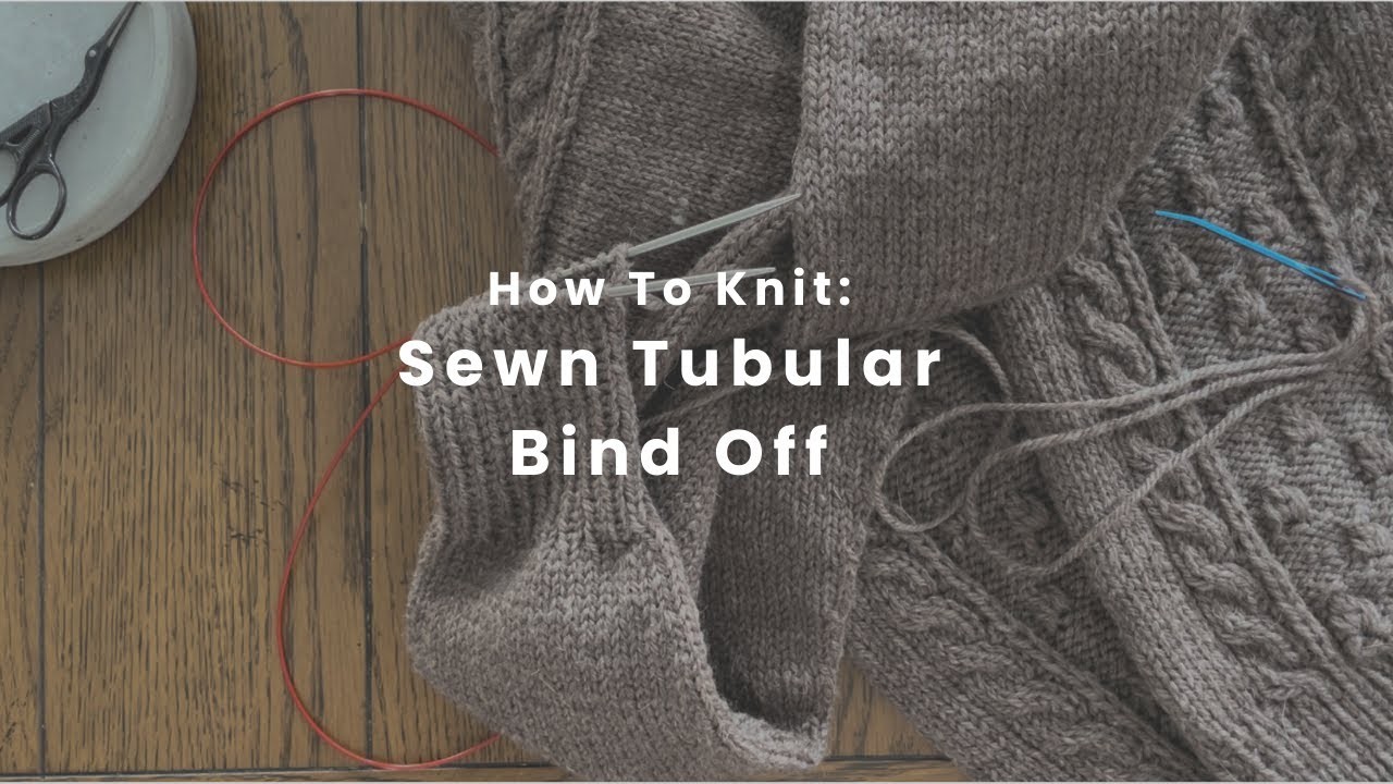 How to Knit: Sewn Tubular Bind Off