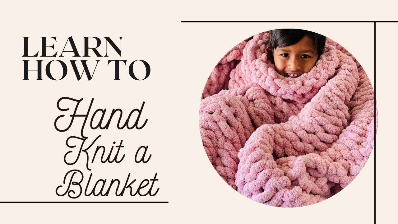 Learn how to Hand Knit a Chunkey Blanket!!!!