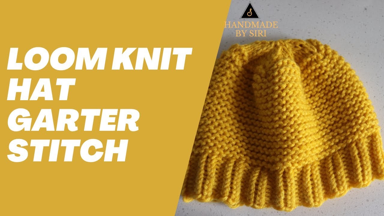 Loom Knit Hat Tutorial Garter Stitch