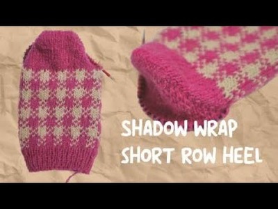 WALK IN THE PARK SOCKS - Shadow Wrap Short Row Heel Tutorial