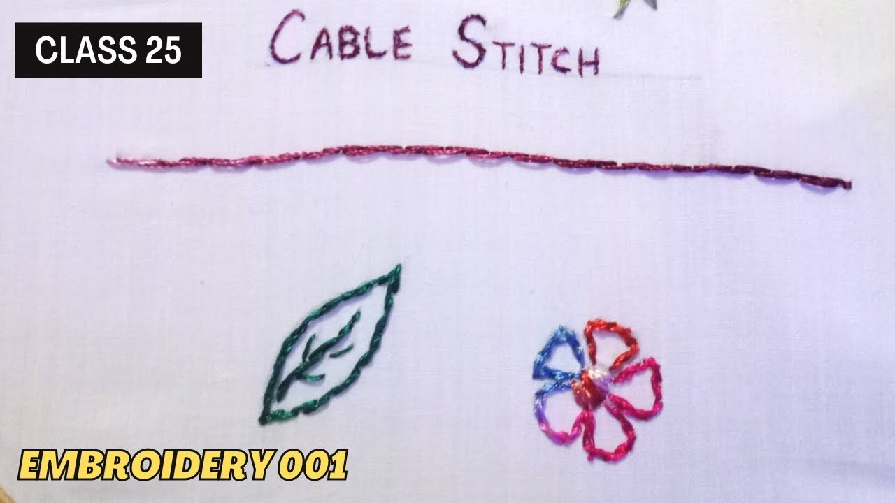 Class 25: Cable Stitch Tutorial| Embroidery 001| Hand Embroidery