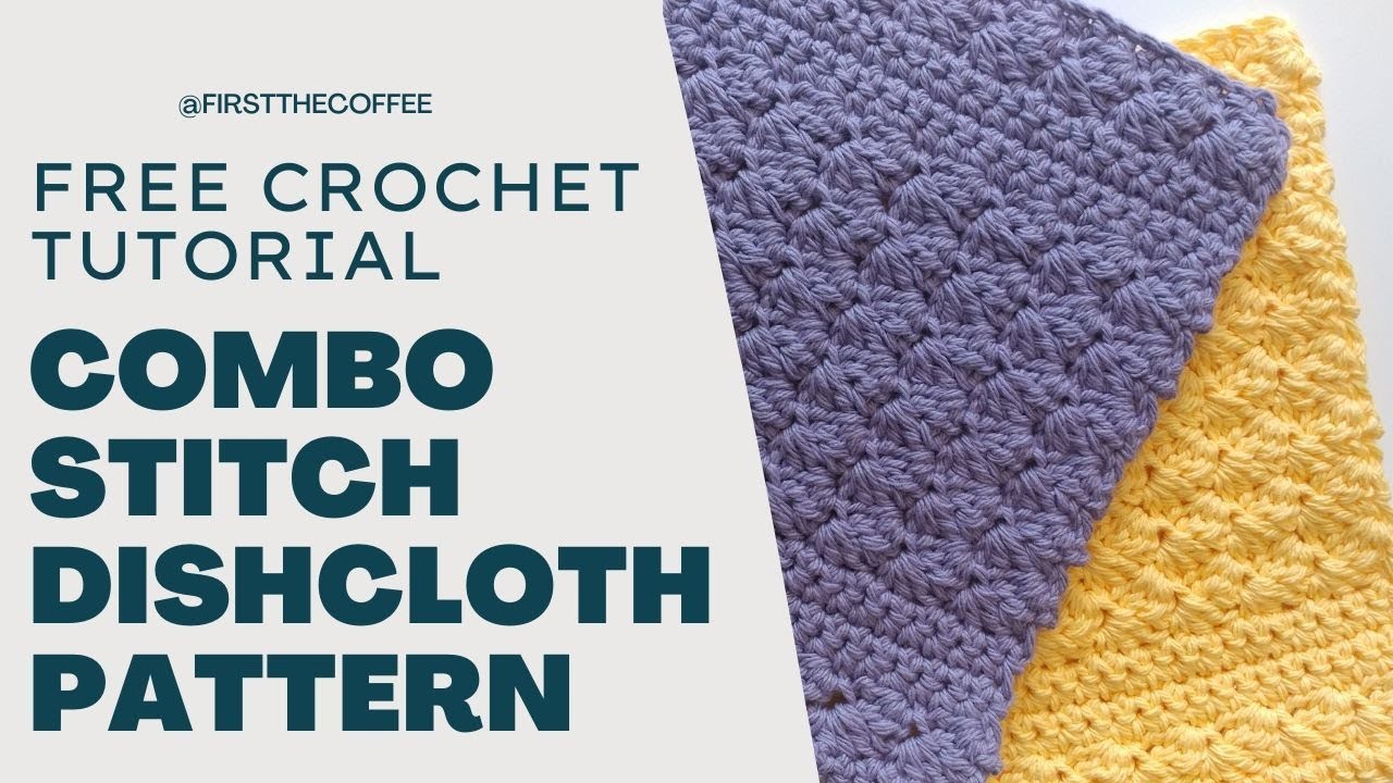 Combo Stitch Crochet Dishcloth Pattern | Free Crochet Dishcloth Pattern Tutorial