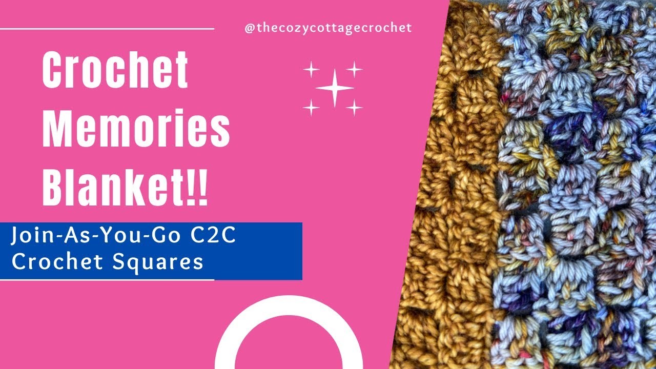 Corner to Corner Join-As-You-Go Blanket Squares!  Crochet Memories Blanket, C2C JAYG