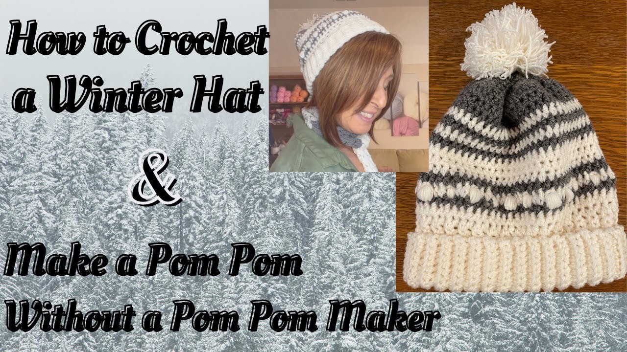 How to Crochet a Winter Hat & Make a Pom Pom without a Pom Pom Maker