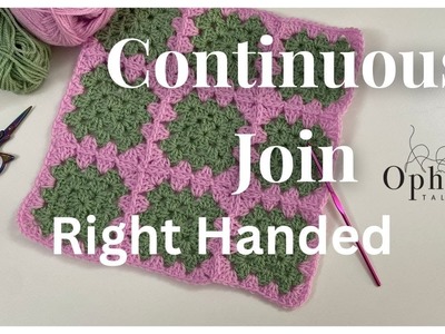 How To Do The CONTINUOUS JOIN For Right-Handed Crochet. Ophelia Talks Crochet